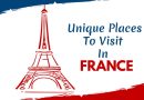 10 Unique Places To Visit In France | Beautiful Places To Visit In France